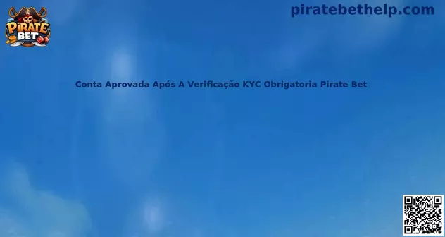 Conta aprovada após a verificação KYC obrigatória Pirate Bet