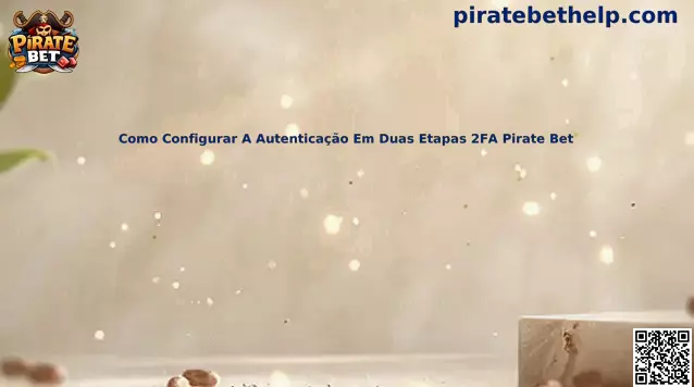 Como configurar autenticação em duas etapas 2FA Pirate Bet