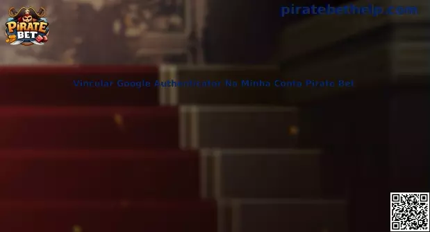 Guia para vincular Google Authenticator na conta Pirate Bet