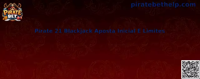 Pirate 21 Blackjack Aposta Inicial E Limites