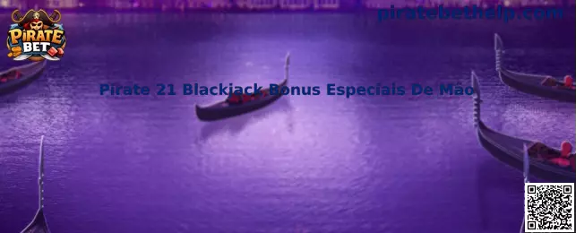 Pirate 21 Blackjack Bonus Especiais De Mão