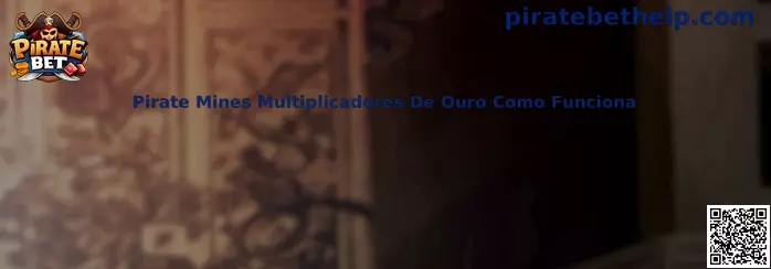 Pirate Mines Multiplicadores De Ouro Como Funciona