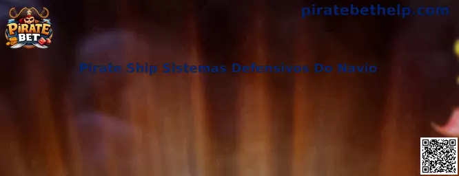 Pirate Ship Sistemas Defensivos Do Navio
