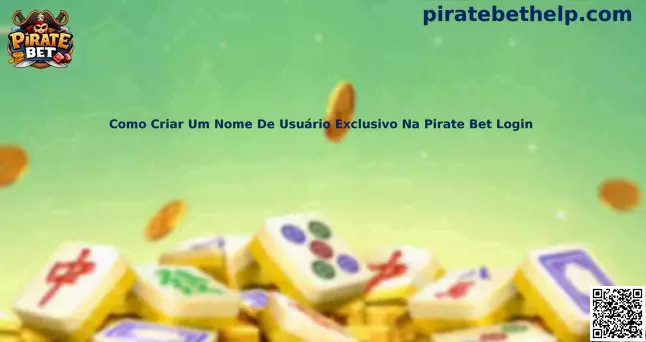 Como Criar Um Nome De Usuário Exclusivo Na Pirate Bet Login
