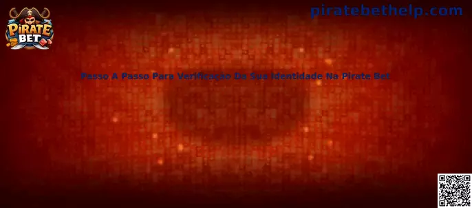 Passo a passo para verificação da identidade na Pirate Bet
